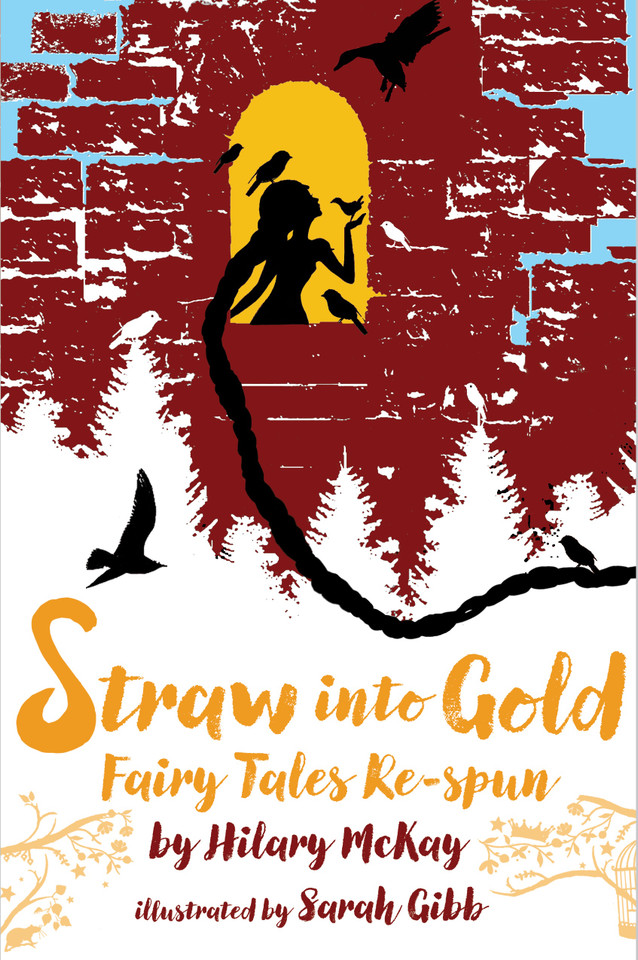 Straw into Gold: Fairy Tales Re-spun book cover by Hilary McKay