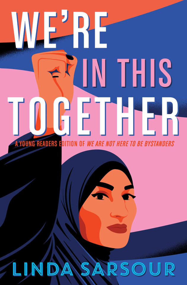 We're in This Together: A Young Readers Edition of We Are Not Here to Be Bystanders book cover by Linda Sarsour
