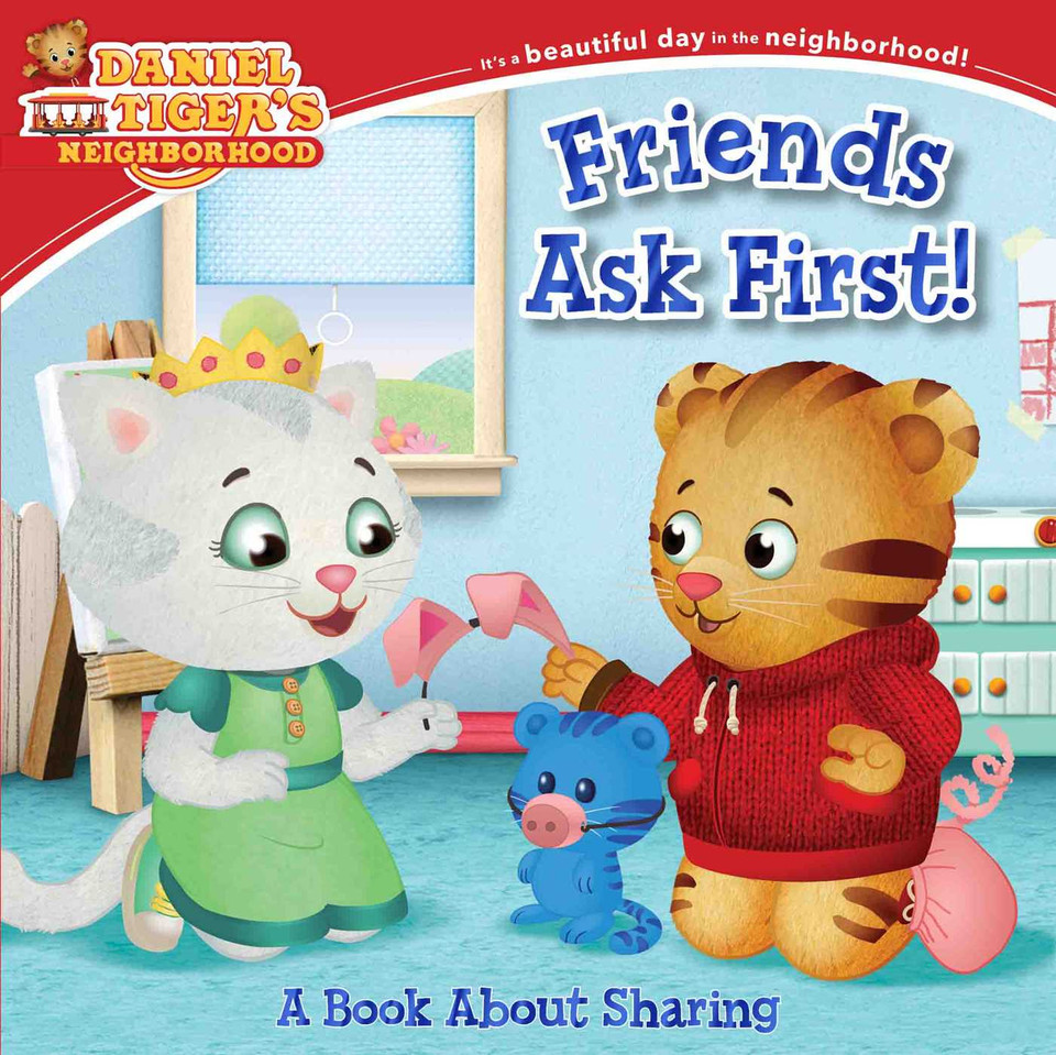 Friends Ask First!: A Book About Sharing (Daniel Tiger's Neighborhood) book cover by 