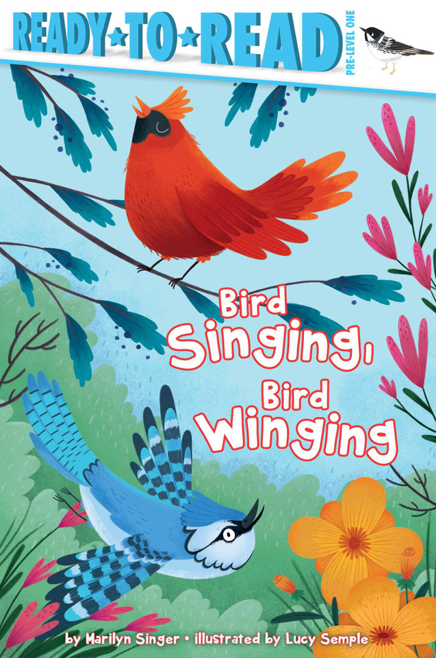 Bird Singing, Bird Winging: Ready-to-Read Pre-Level 1 (Ready-to-Read) book cover by Marilyn Singer