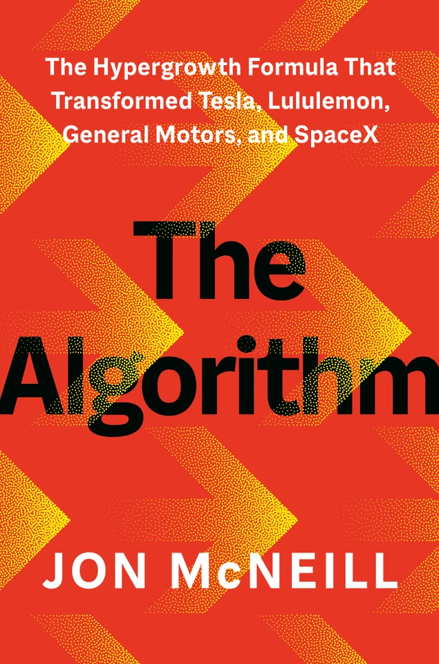 The Algorithm: The Hypergrowth Formula That Transformed Tesla, Lululemon, General Motors, and SpaceX book cover by Jon McNeill