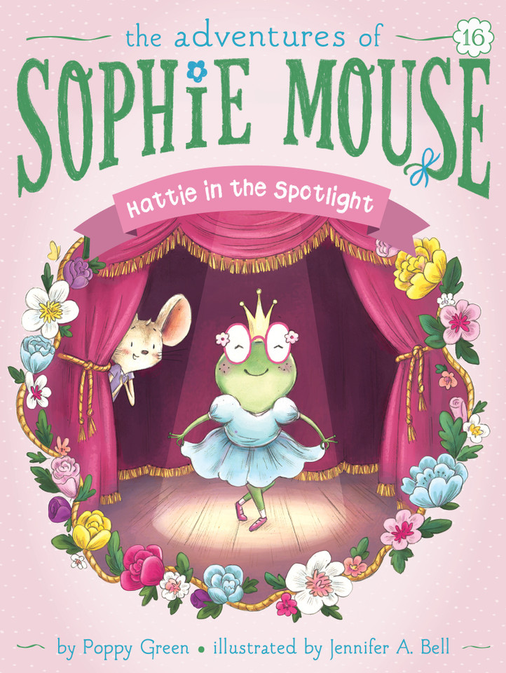Hattie in the Spotlight (The Adventures of Sophie Mouse) book cover by Poppy Green