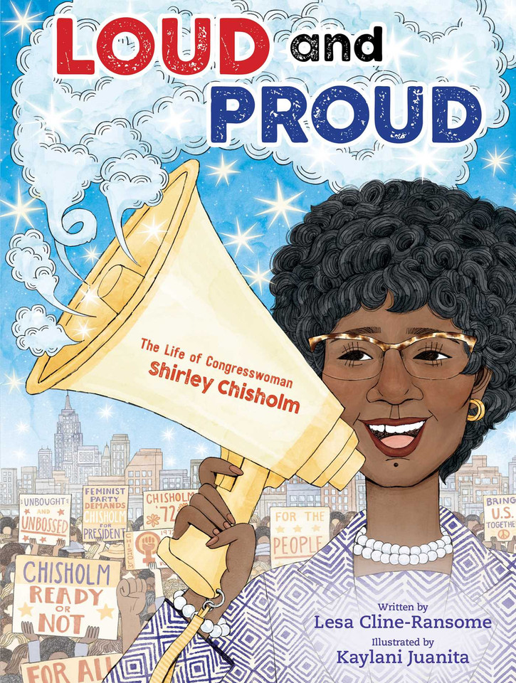Loud and Proud: The Life of Congresswoman Shirley Chisholm book cover by Lesa Cline-Ransome