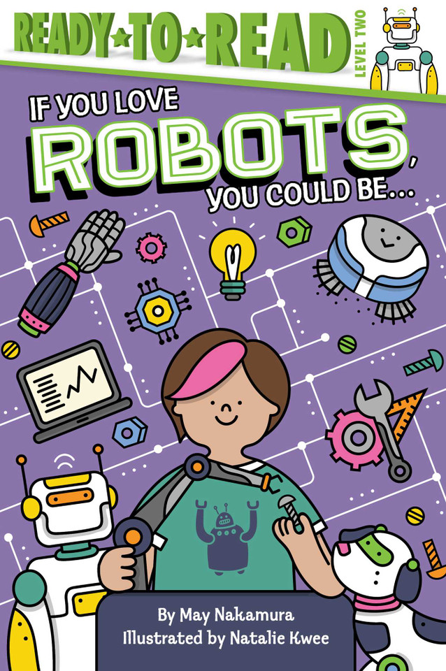 If You Love Robots, You Could Be...: Ready-to-Read Level 2 (If You Love) book cover by May Nakamura