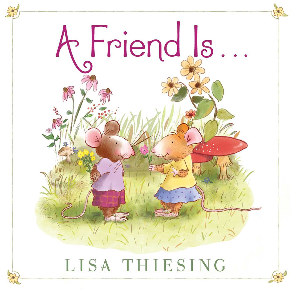 A Friend Is... book cover by Lisa Thiesing