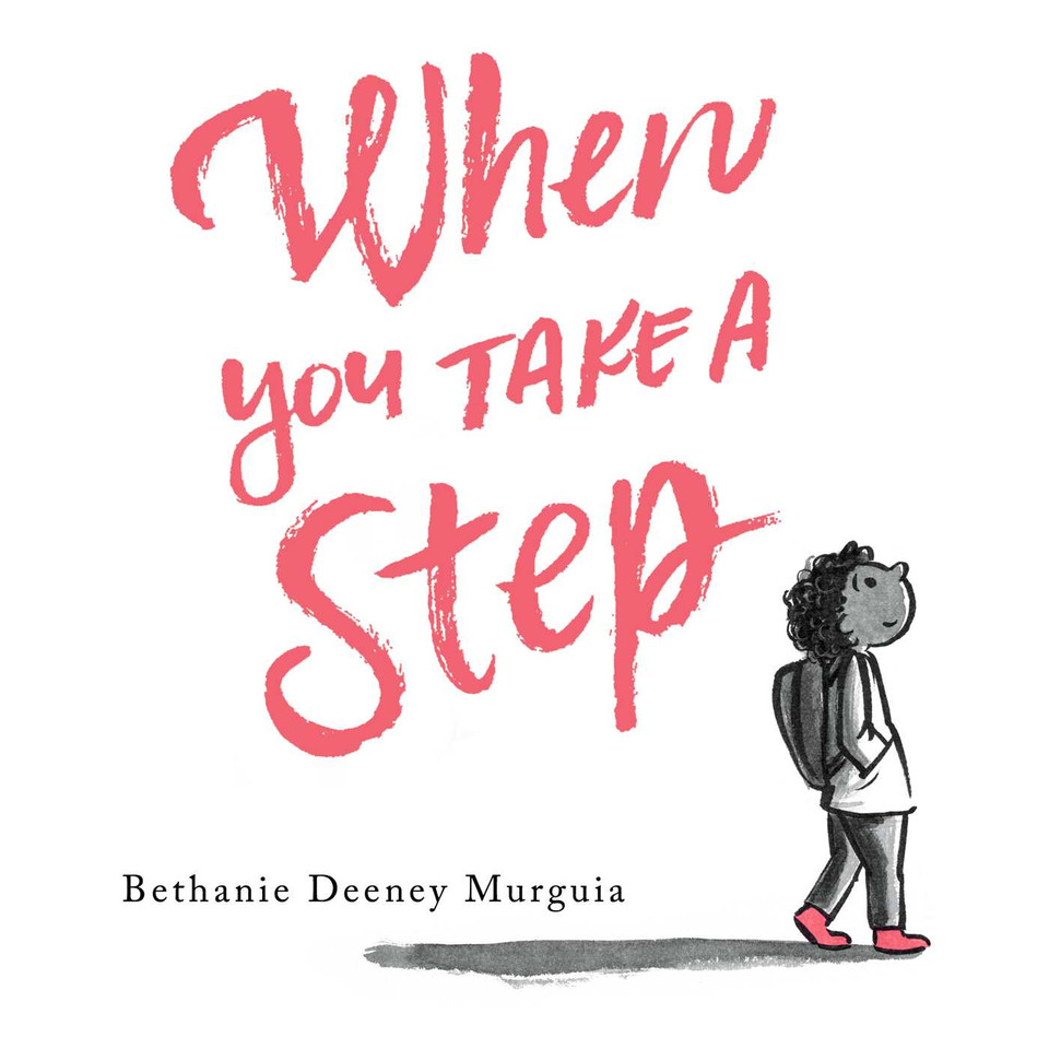 When You Take a Step book cover by Bethanie Deeney Murguia