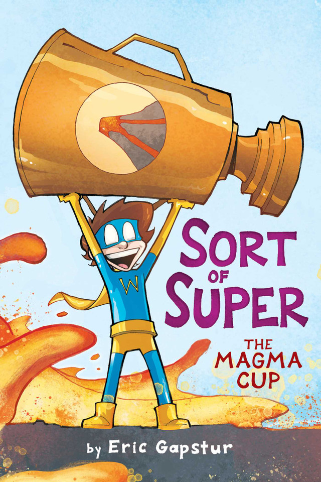 The Magma Cup (Sort of Super) book cover by Eric Gapstur