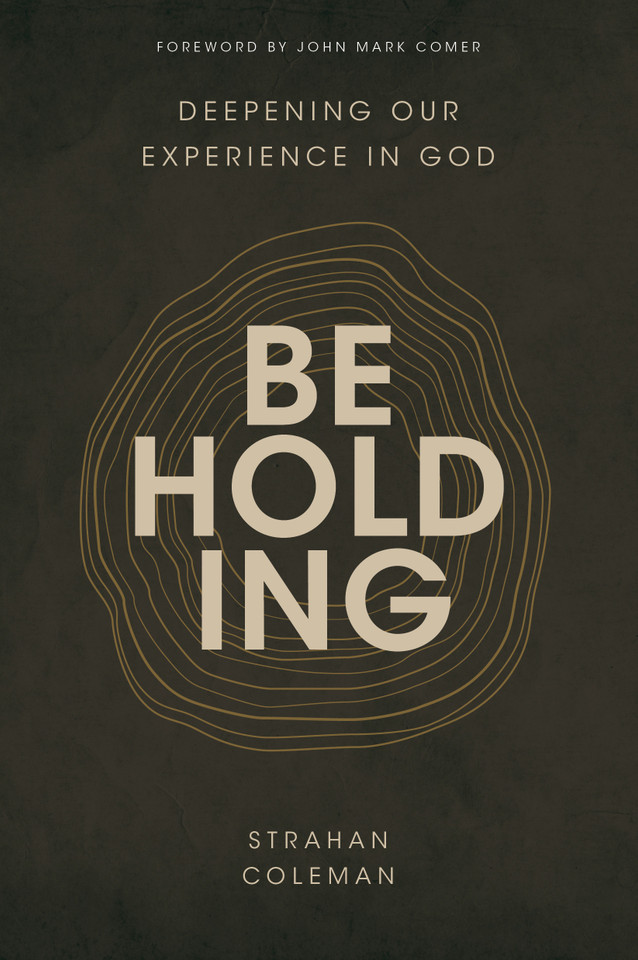 Beholding: Deepening Our Experience in God book cover by Strahan Coleman