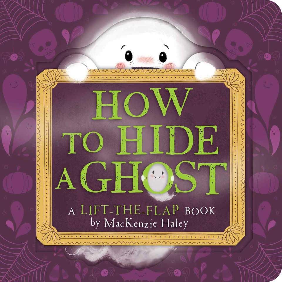 How to Hide a Ghost: A Lift-the-Flap Book book cover by MacKenzie Haley