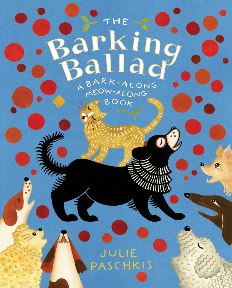 The Barking Ballad: A Bark-Along Meow-Along Book book cover by Julie Paschkis