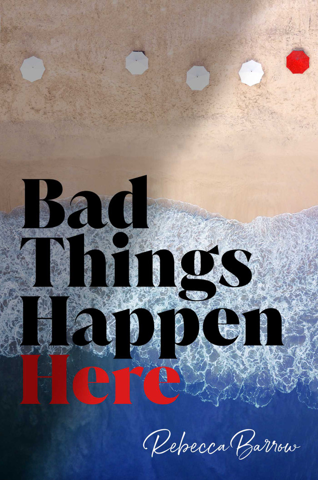 Bad Things Happen Here book cover by Rebecca Barrow