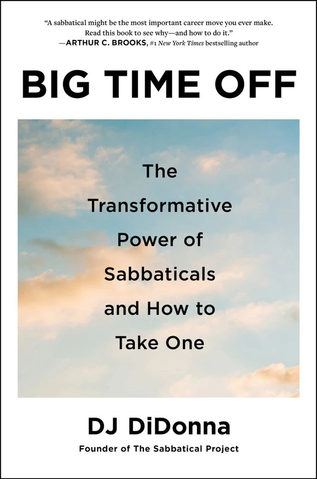 Big Time Off: The Transformative Power of Sabbaticals and How to Take One book cover by DJ DiDonna
