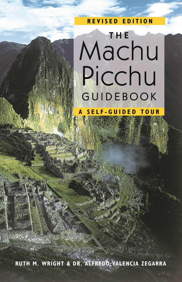 Machu Picchu Guidebook book cover by Alfredo Valencia Zegarra, Ruth M. Wright