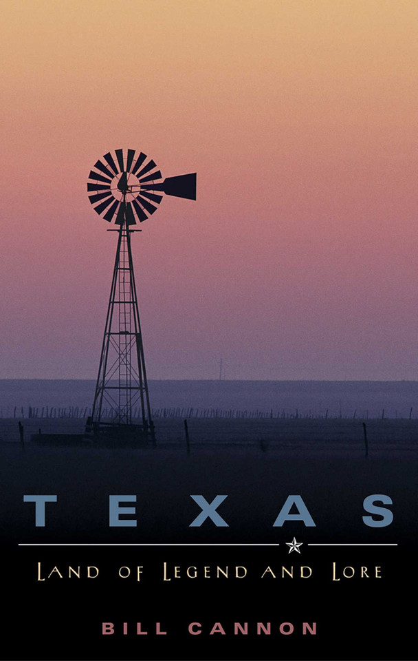 Texas: Land of Legend and Lore book cover by Bill Cannon