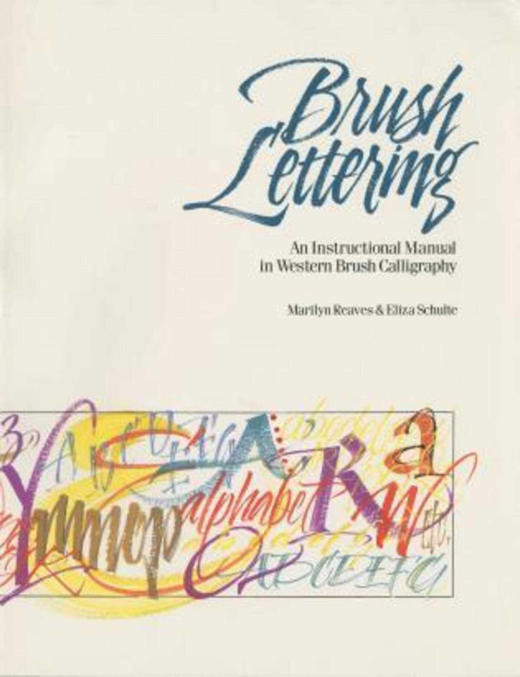 Brush Lettering: An Instructional Manual Of Western Brush Lettering book cover by Marilyn Reaves, Eliza Schulte