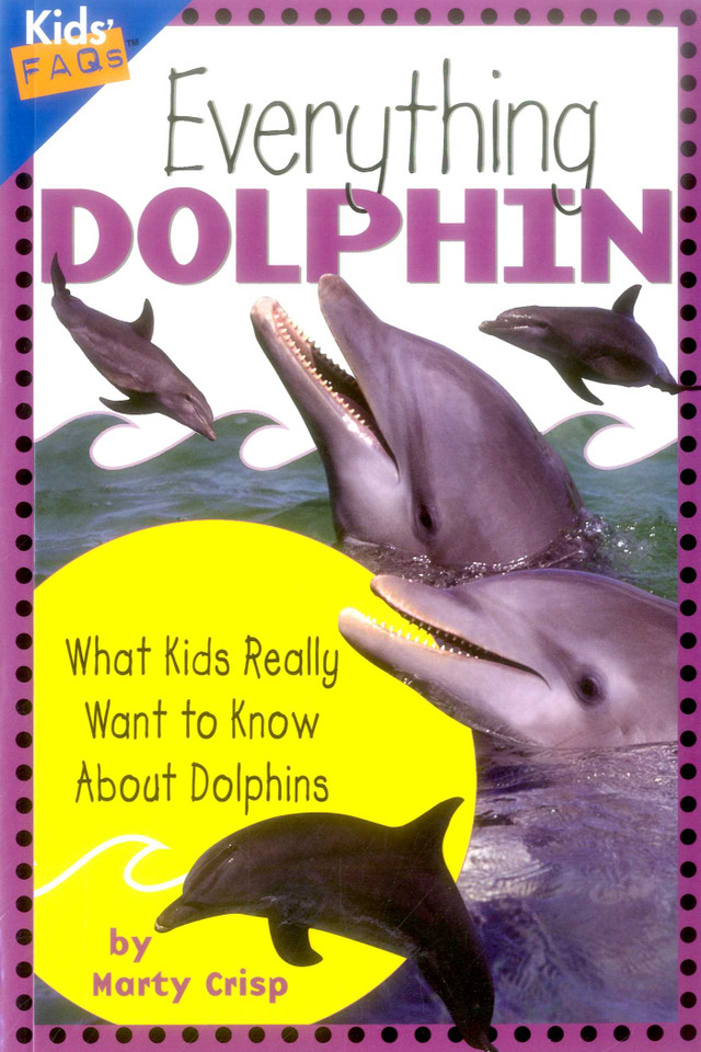 Everything Dolphin (Kids Faqs) book cover by Marty Crisp