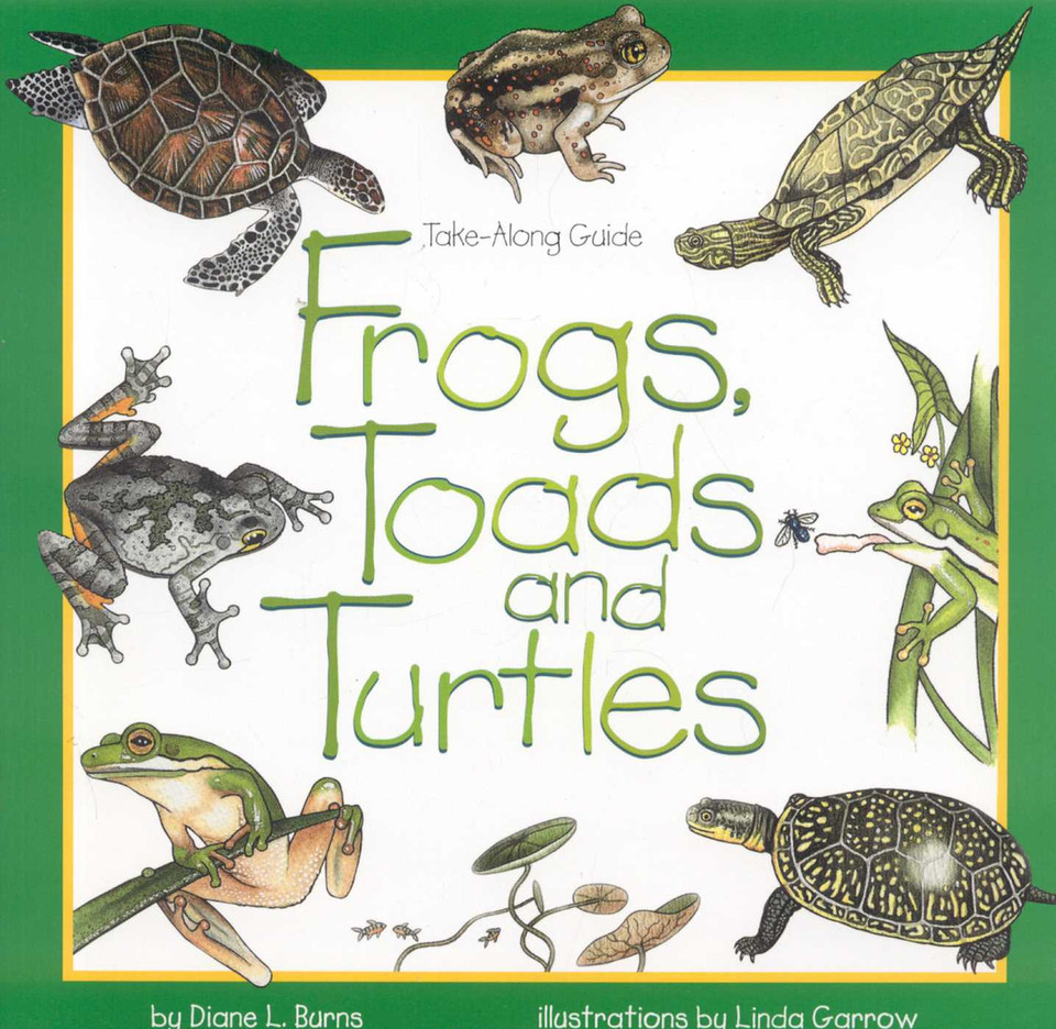 Frogs, Toads & Turtles (Take Along Guides) book cover by Diane Burns