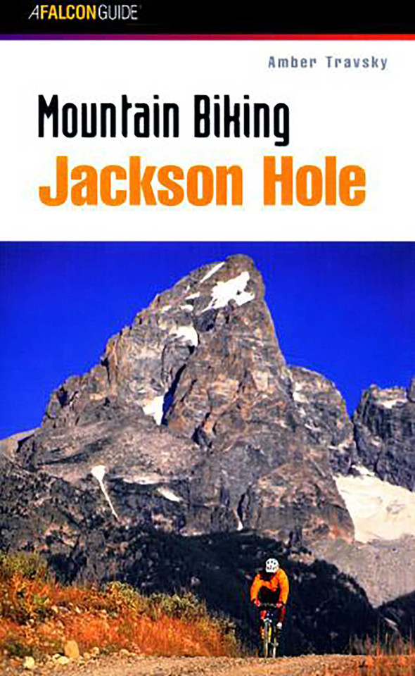Mountain Biking Jackson Hole (Regional Mountain Biking Series) book cover by Amber Travsky