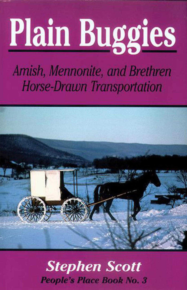 Plain Buggies: Amish, Mennonite, And Brethren Horse-Drawn Transportation. People's Place Book N book cover by Stephen Scott