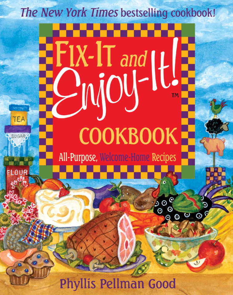 Fix-It and Enjoy-It: All-Purpose, Welcome-Home Recipes book cover by Phyllis Good