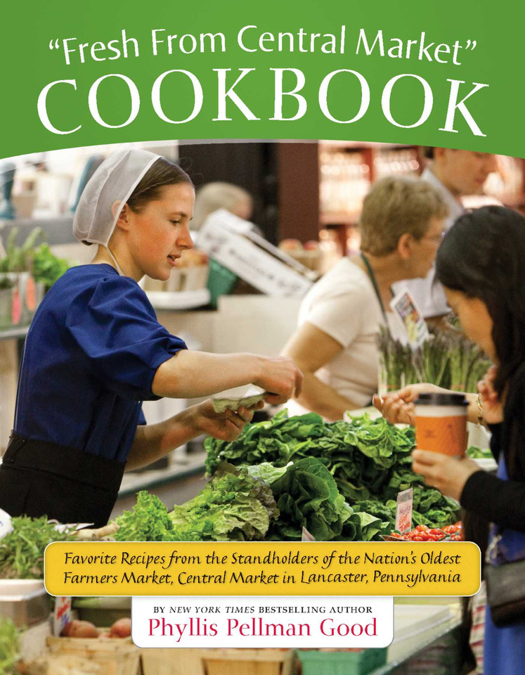 Fresh From Central Market Cookbook: Favorite Recipes From The Standholders Of The Nation's Oldest Farmers Market, Ce book cover by Phyllis Good