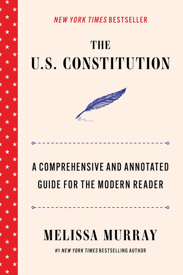 The U.S. Constitution: A Comprehensive and Annotated Guide for the Modern Reader book cover by Melissa Murray