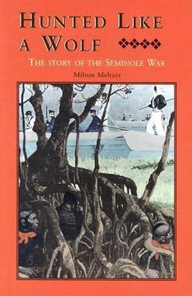 Hunted Like a Wolf: The Story of the Seminole War book cover by Milton Meltzer