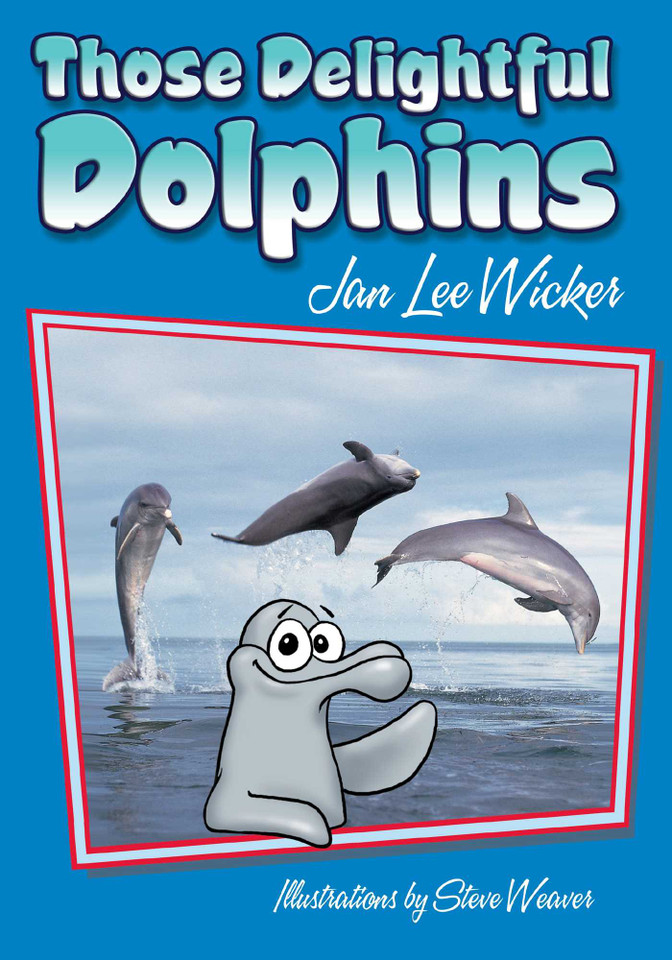 Those Delightful Dolphins (Those Amazing Animals) book cover by Jan Lee Wicker