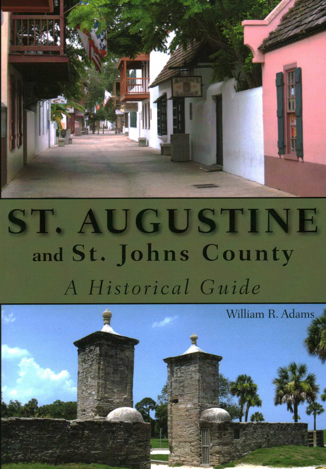St. Augustine and St. Johns County: A Historical Guide book cover by William R Adams