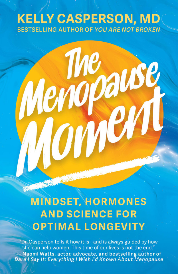 The Menopause Moment: Mindset, Hormones and Science for Optimal Longevity book cover by Kelly Casperson