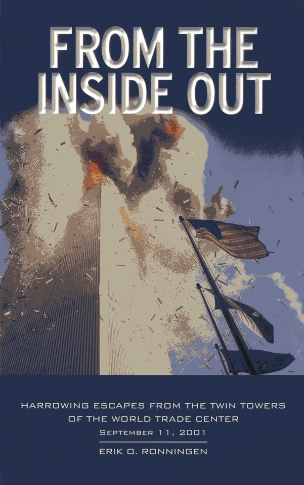 From the Inside Out: Harrowing Escapes from the Twin Towers of the World Trade Center book cover by Erik O. Ronningen