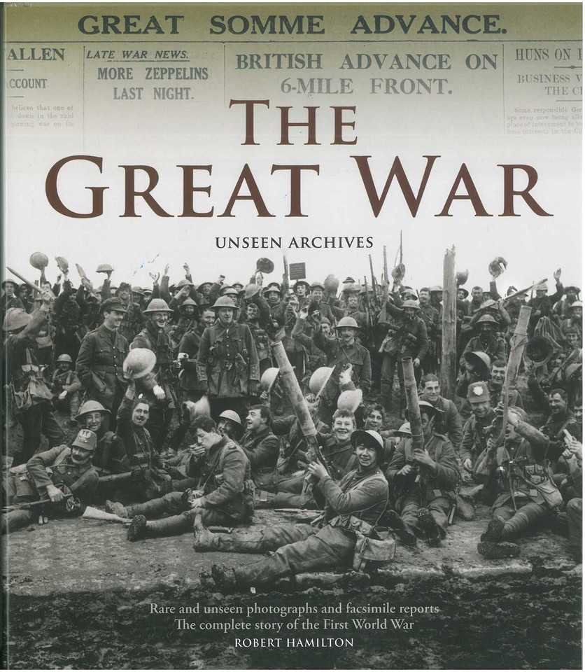 The Great War: Unseen Archives book cover by Robert Hamilton