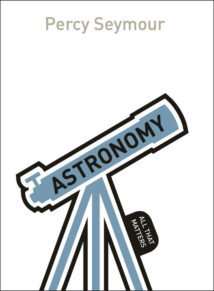 Astronomy: All That Matters book cover by Percy Seymour