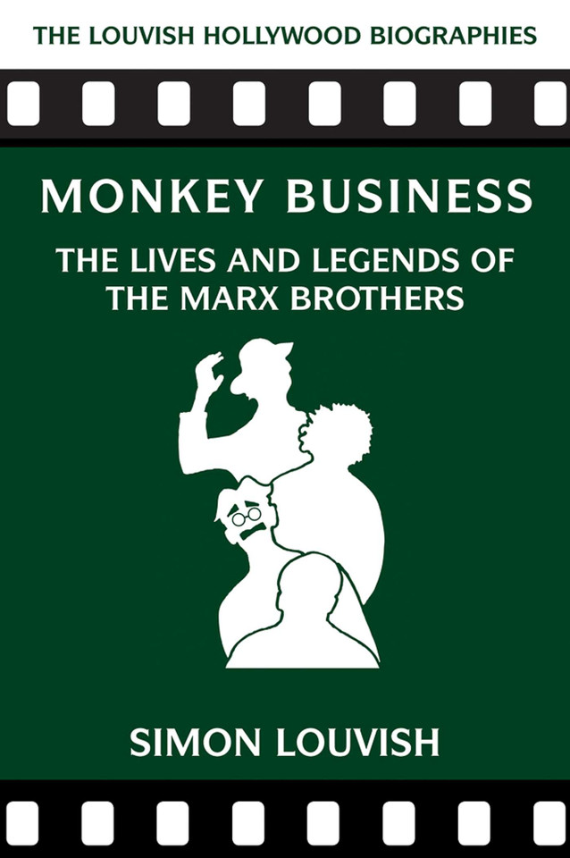 Monkey Business: The Lives and Legends of the Marx Brothers (The Louvish Hollywood Biographies) book cover by Simon Louvish
