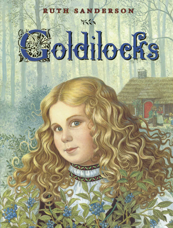Goldilocks (The Ruth Sanderson Collection) book cover by Ruth Sanderson