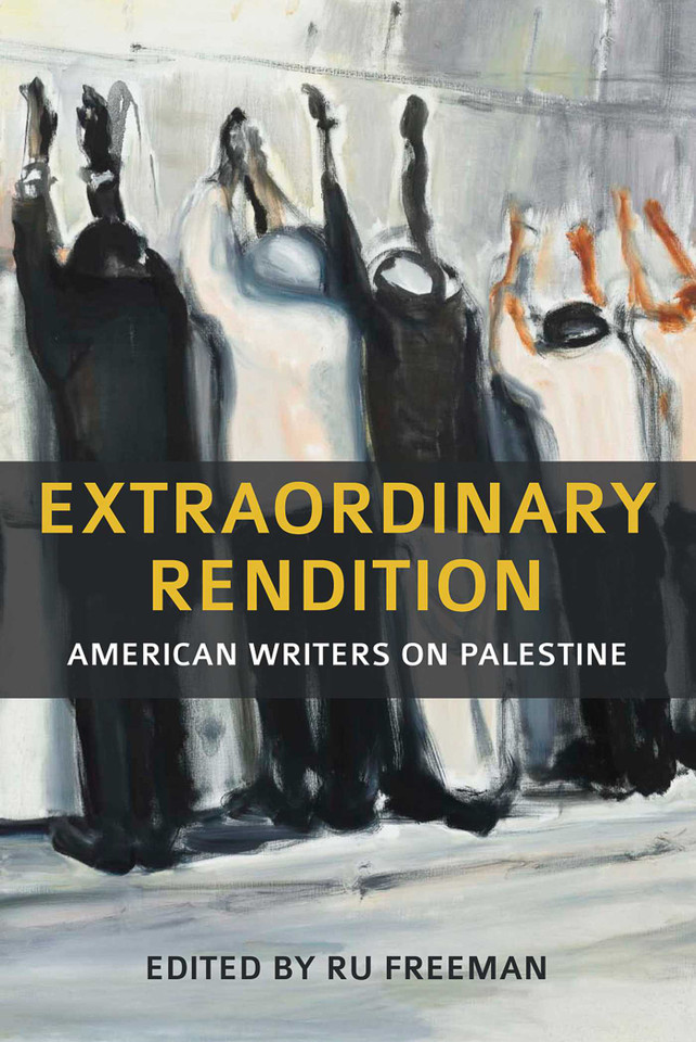 Extraordinary Rendition: American Writers on Palestine book cover by Ru (ed.) Freeman