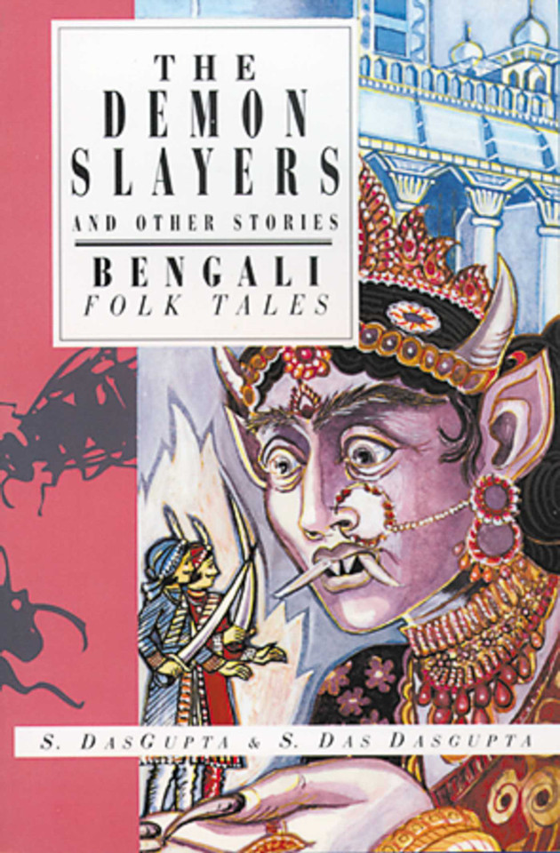 The Demon Slayers and Other Stories: Bengali Folk Tales (International Folk Tale Series) book cover by Sayantani DasGupta, Shamita Das Dasgupta
