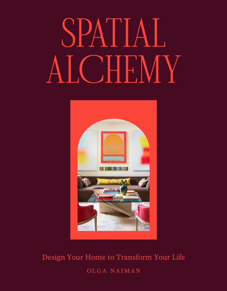 Spatial Alchemy: Design Your Home to Transform Your Life book cover by Olga Naiman