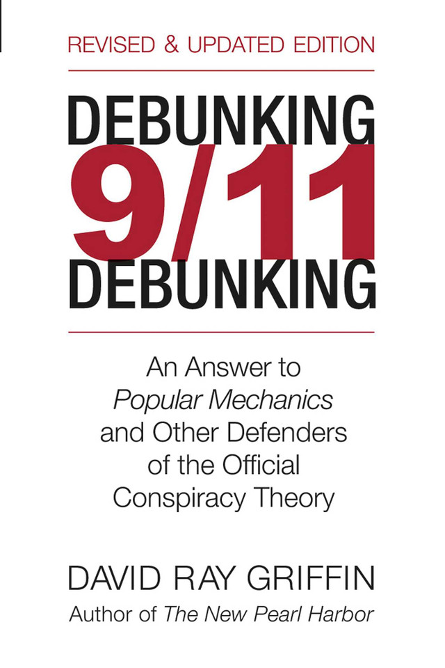Debunking 9/11 Debunking: An Answer to Popular Mechanics and the Other Defenders of the Official Conspiracy Theory book cover by David Ray Griffin