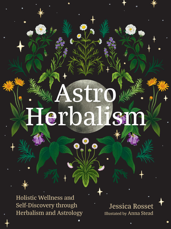 Astro Herbalism: Holistic Wellness and Self-Discovery through Herbalism and Astrology book cover by Jessica Rosset