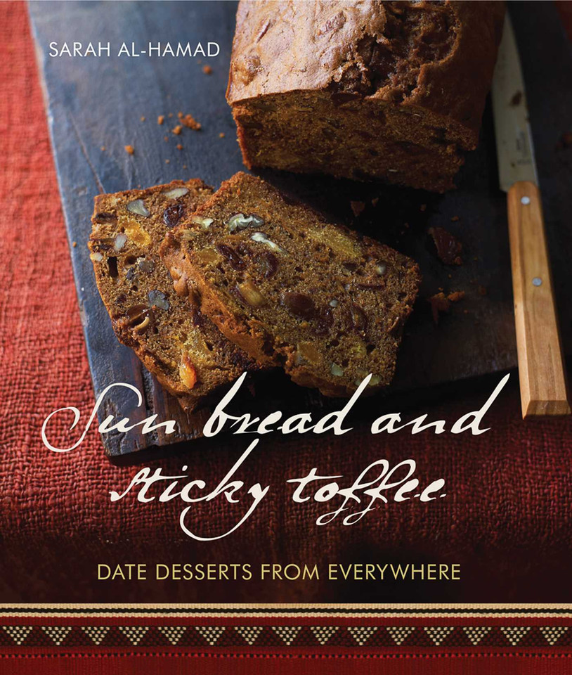 Sun Bread and Sticky Toffee: Date Desserts from Everywhere book cover by Sarah al-Hamad