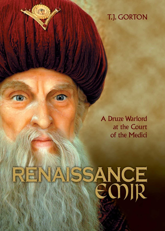 Renaissance Emir: A Druze Warlord at the Court of the Medici book cover by T.J. Gorton