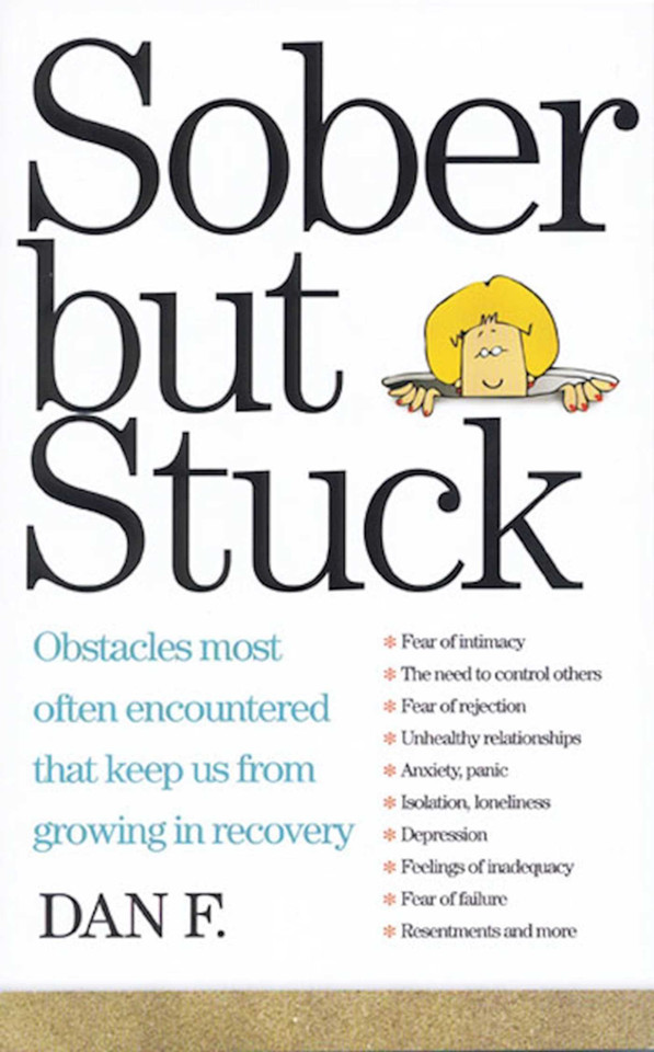 Sober But Stuck: Obstacles Most Often Encountered That Keep Us From Growing In Recovery book cover by Dan F.