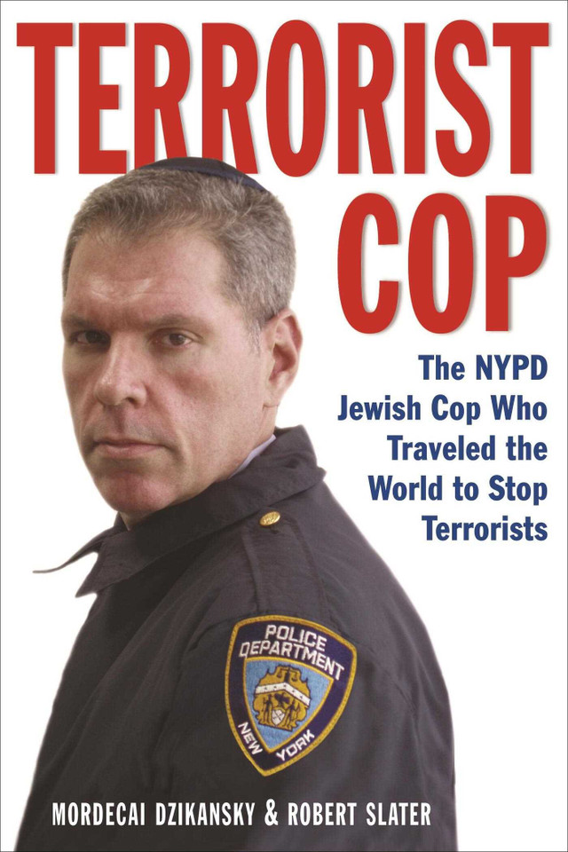 Terrorist Cop: The NYPD Jewish Cop Who Traveled The World to Stop Terrorists book cover by Mordecai Dzikansky, Robert Slater