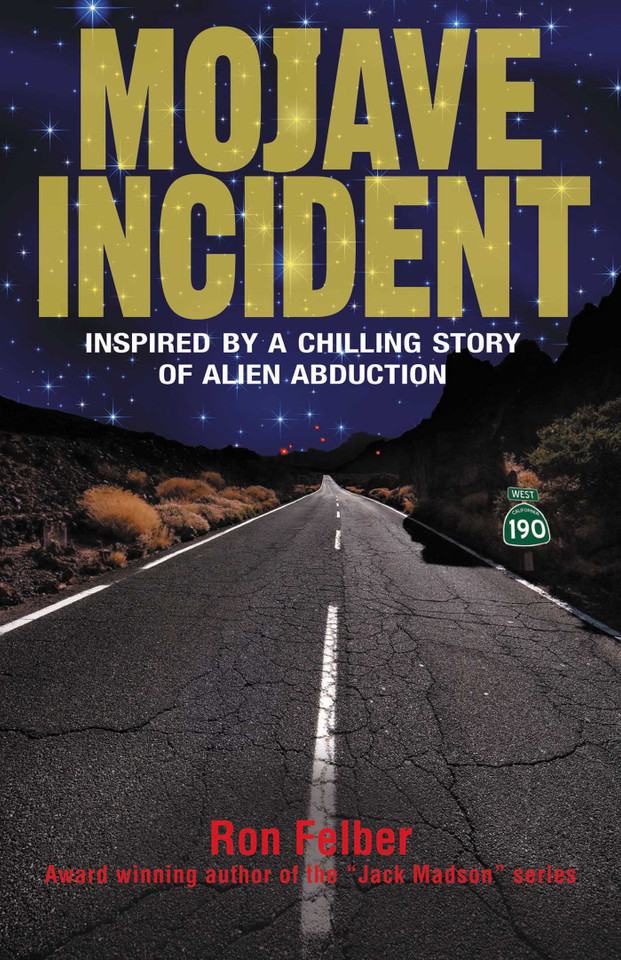 Mojave Incident: Inspired by a Chilling Story of Alien Abduction book cover by Ron Felber