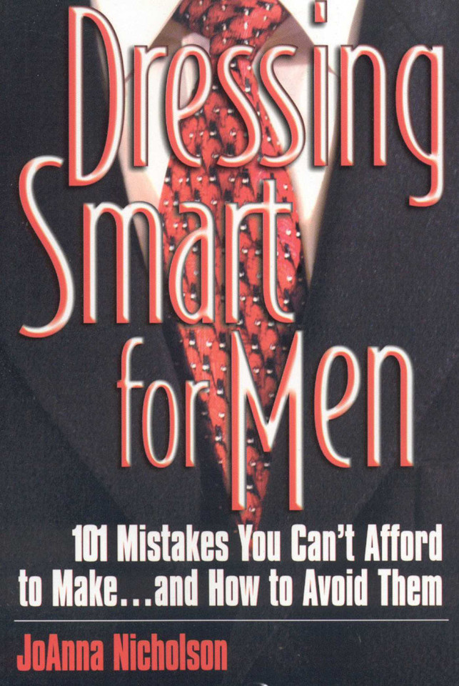 Dressing Smart for Men: 101 Mistakes You Can't Afford to Make...and How to Avoid Them book cover by JoAnna Nicholson