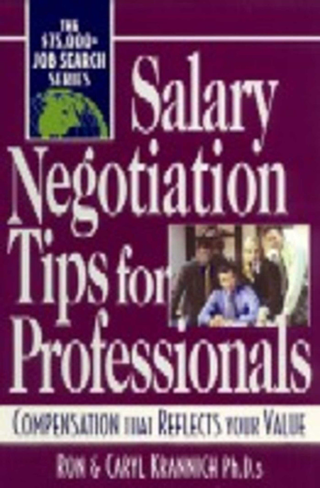 Salary Negotiation Tips for Professionals: Compensation That Reflects Your Value book cover by Ron Krannich, Caryl Krannich