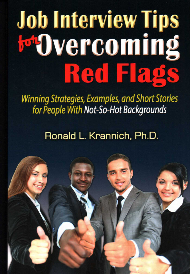 Job Interview Tips for Overcoming Red Flags: Winning Strategies, Examples, and Short Stories for People With Not-So-Hot Backgrounds book cover by Ronald L. Krannich