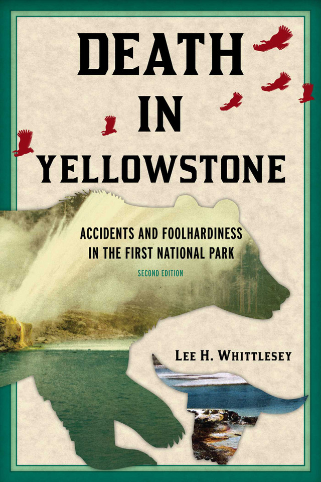 Death in Yellowstone: Accidents and Foolhardiness in the First National Park (Death in the National Parks) book cover by Lee H. Whittlesey