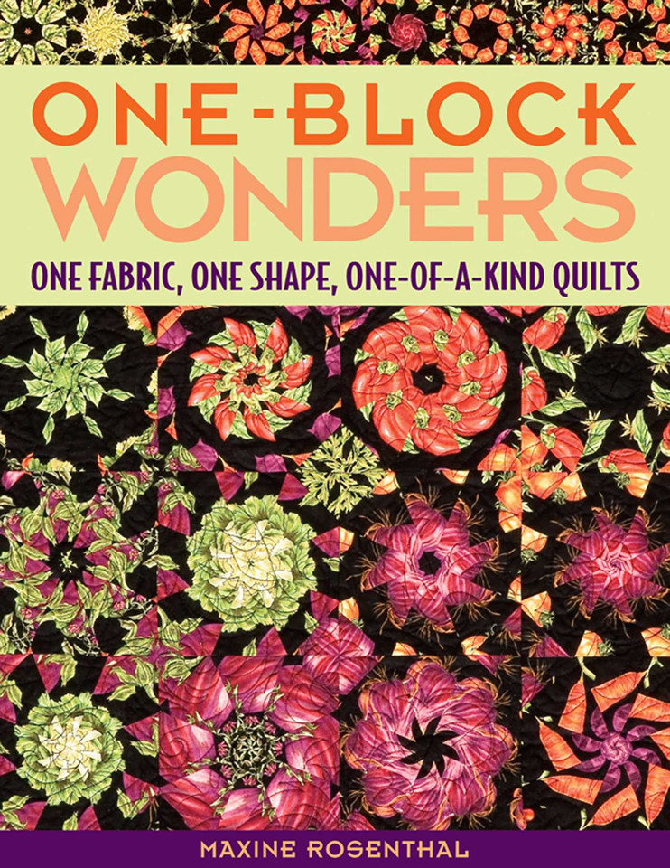 One-Block Wonders: One Fabric, One Shape, One-of-a-Kind Quilts book cover by Maxine Rosenthal